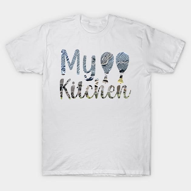 My Kitchen T-Shirt by PsyCave